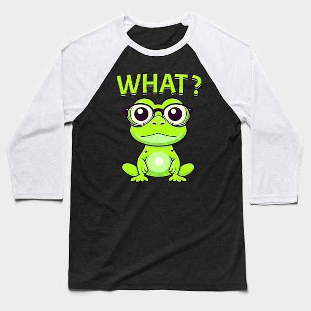 Cute and Funny Frog with Glasses saying "What?" Baseball T-Shirt by JoeStylistics